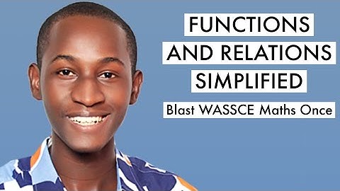 WASSCE Mathematics Questions & Answer 2025 On Functions And Relations (Top 8)