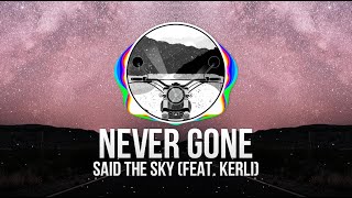 Said The Sky - Never Gone (feat. Kerli)