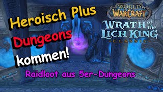 Heroisch Plus Dungeons kommen! Raidloot aus 5er-Dungeons | DerJules