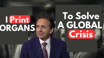 THE SURGEON WHO PRINTS ORGANS TO SAVE LIVES