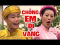 Hài Dân Gian Việt Nam Mới Nhất | CHỒNG EM ĐI VẮNG FULL HD | Phim Hài Hay Nhất 2022