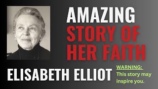 The Tribe Killed Her Husband | What She Did Next | Elisabeth Elliott