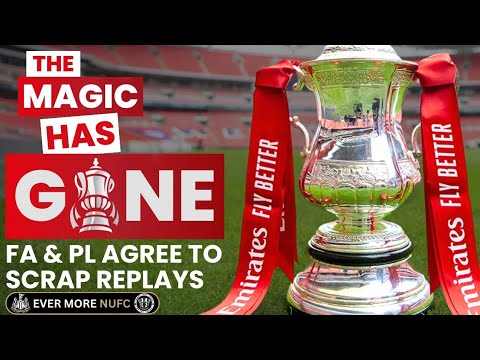 NUFC FAN RANT | THE MAGIC HAS GONE | FA & PL agree to scrap FA Cup replays [Warning: language 🤬]