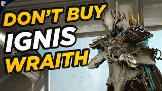 Warframe: Don't Buy The Ignis Wraith Blueprint For Plat!!!!!!