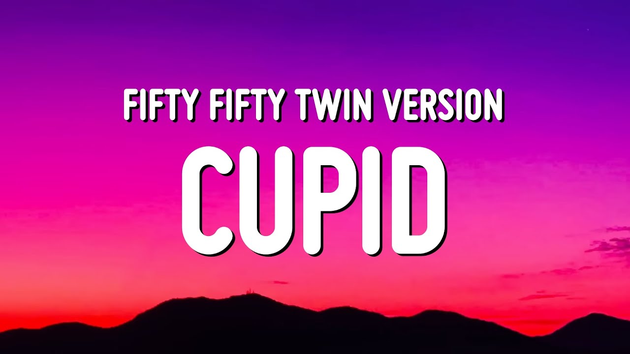 FIFTY FIFTY - Cupid (sped up) Twin Version (Lyrics)