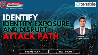 𝐥𝐝𝐞𝐧𝐭𝐢𝐟𝐲 𝐈𝐝𝐞𝐧𝐭𝐢𝐭𝐲 𝐄𝐱𝐩𝐨𝐬𝐮𝐫𝐞 𝐚𝐧𝐝 𝐃𝐢𝐬𝐫𝐮𝐩𝐭 𝐀𝐭𝐭𝐚𝐜𝐤 𝐏𝐚𝐭𝐡-Tenable KC July 7, 2023