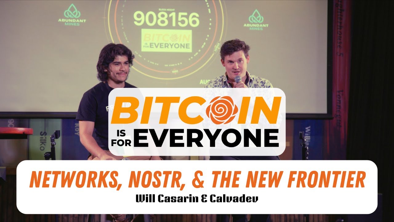B4E 2025: Networks, Nostr, and the New Frontier – Will Casarin & Calvadev