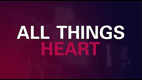 All Things Heart 2-24-22