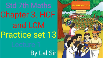Std 7th Chapter 3 HCF and LCM Practice Set 13 / Lecture 1 class 7 By Lal Sir Maharashtra Board