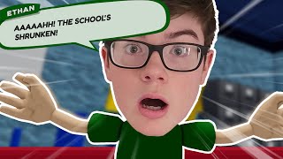 AAAAAH!! THE SCHOOL'S SHRUNKEN!! (Roblox)