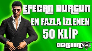 Eightbornv Efecan Durgun En Fazla İzlenen 50 Kli̇p Gta V