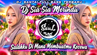 Dj Salahku Di Mana Membuatmu Kecewa || SIA SIA MERINDU - Andra Respati Ft. Gisma Wandira