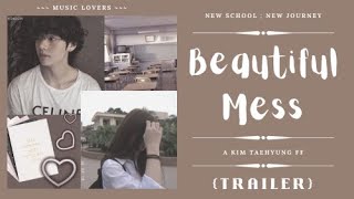 BEAUTIFUL MESS | KIM TAEHYUNG FF | TRAILER (Read desc)