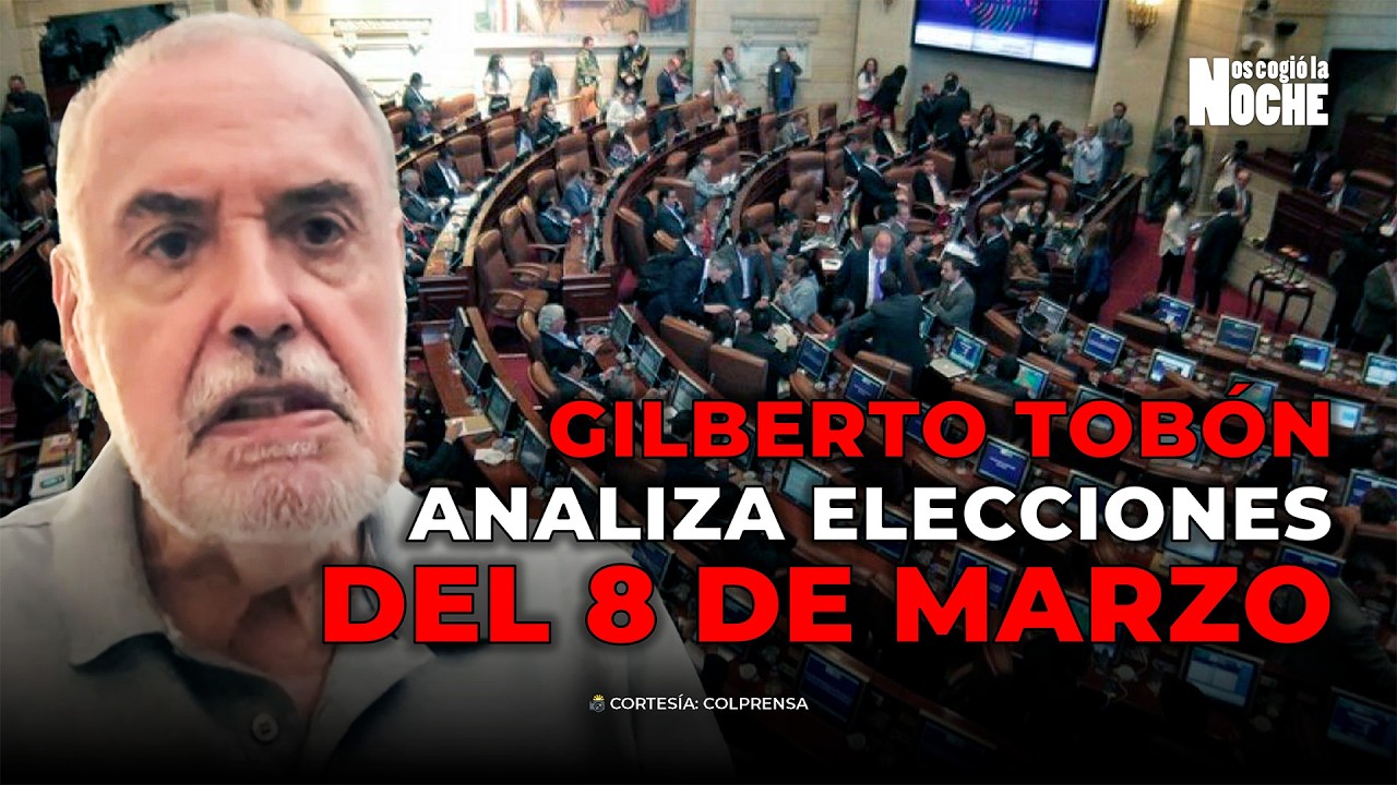 Gilberto Tobón analiza las elecciones del 8 de marzo en Colombia