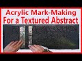 Unusual acrylic painting and markmaking techniques to create a minimalist textured abstract collage