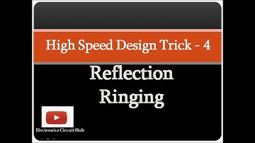 Reflection & Ringing in High Speed Circuit Design