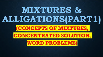 MIXTURES & ALLIGATIONS (PART1) | Mixtures Concept | Concentrated Solution #cat   #gmat  #bank