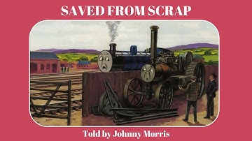 Saved from Scrap (Johnny Morris)