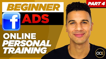 BEGINNER Facebook Ads Guide To Get Online Personal Training Clients Pt 4