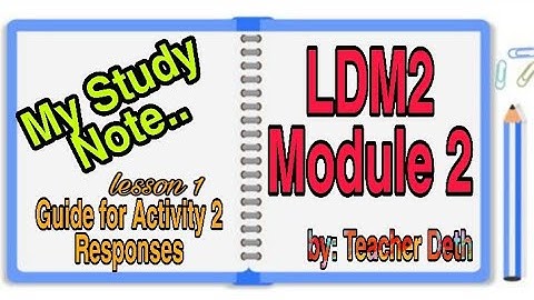 LDM2  Module 2 (Guide for Lesson 1 : Act.2 Responses)