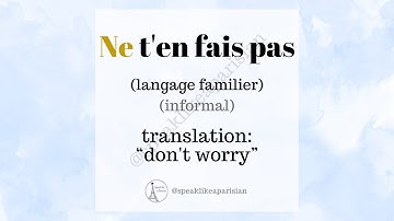 How to tell someone not to worry 😟 in French, with an example! 🇫🇷