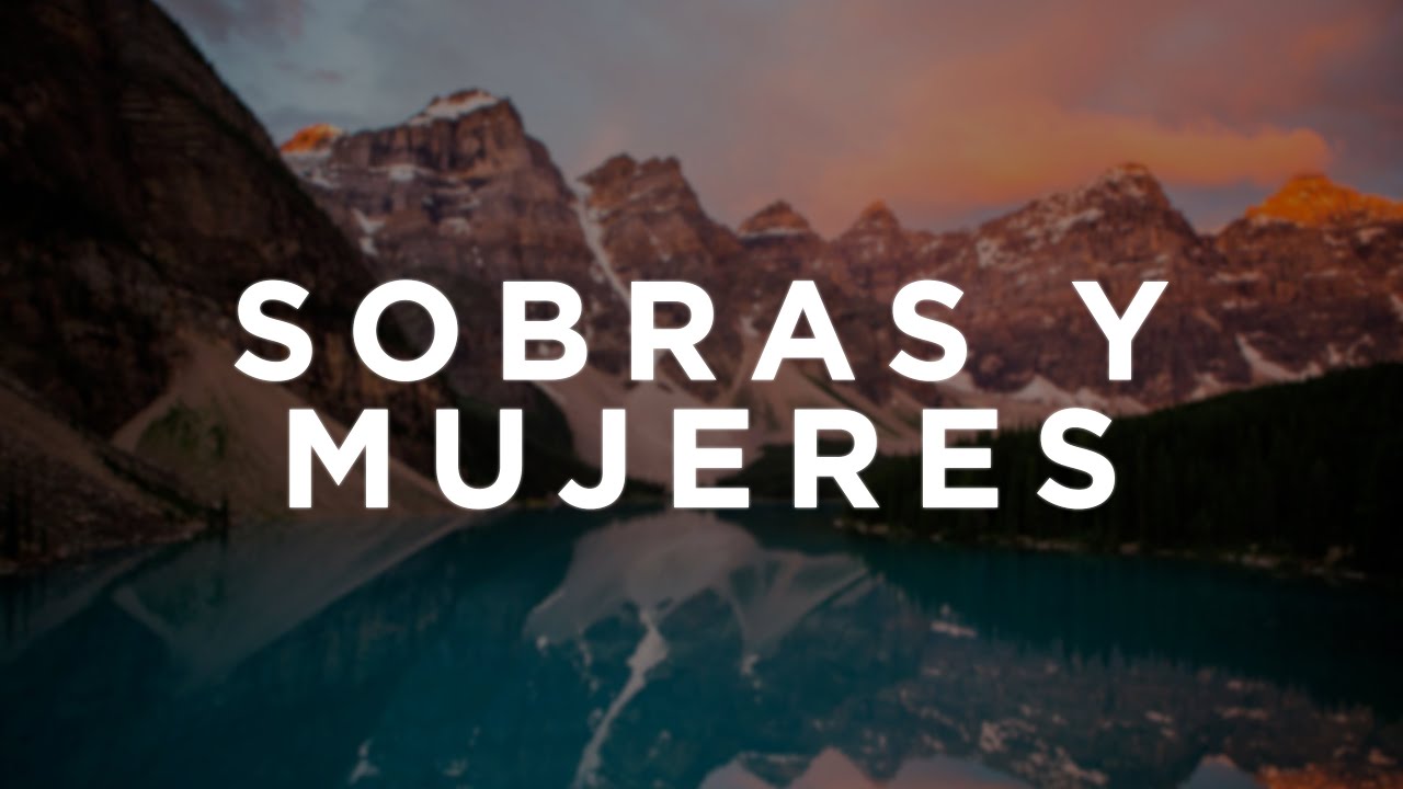 Fuerza Regida - Sobras Y Mujeres (Letra/Lyrics)