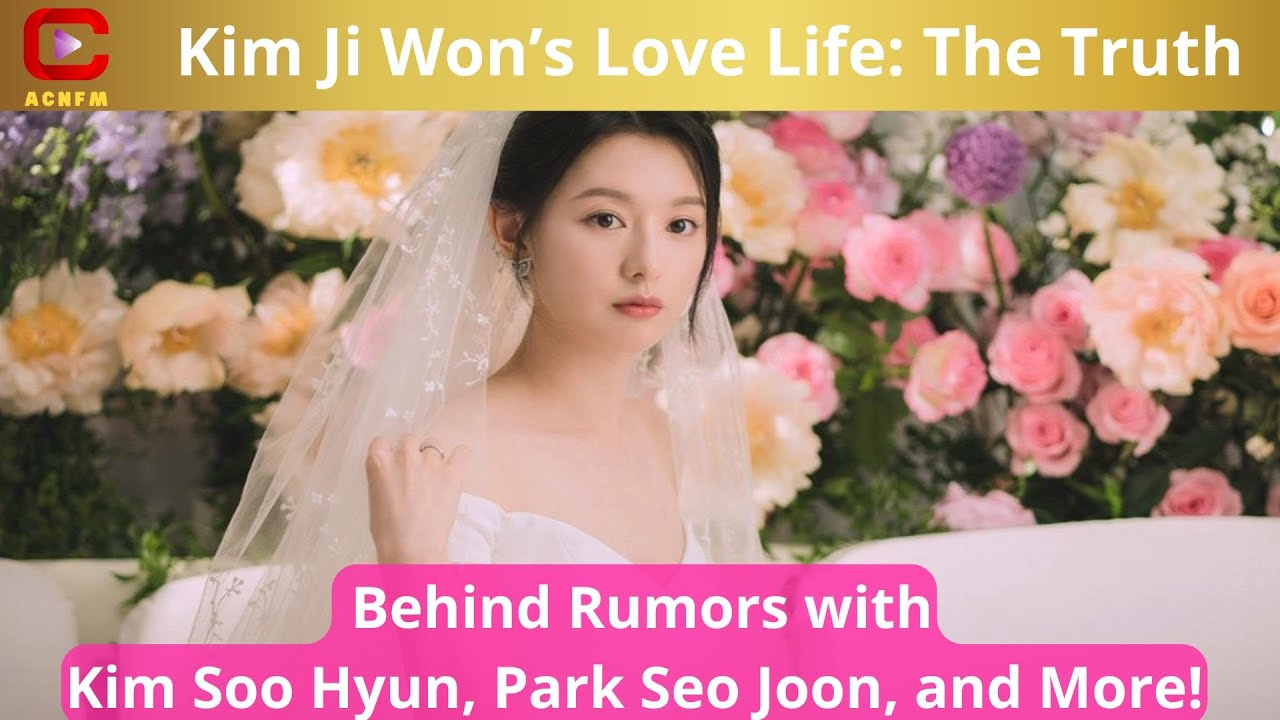 Kim Ji Won’s Love Life The Truth Behind Rumors with Kim Soo Hyun, Park Kim Ji Won’s Love Life The Truth Behind Rumors with Kim Soo Hyun, Park