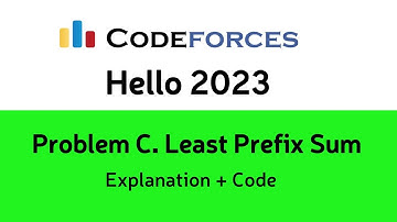Problem C. Least Prefix Sum || Hello 2023 || Codeforces Solution || Explanation + code