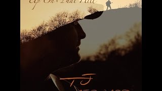 TJ Leonard - Up On That Hill