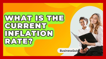 What Is The Current Inflation Rate? - BusinessGuide360.com