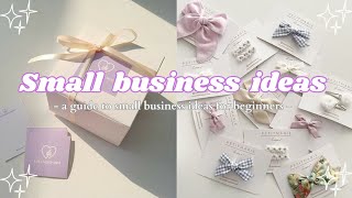 A  guide to small business ideas for beginners || 2023 ||✨