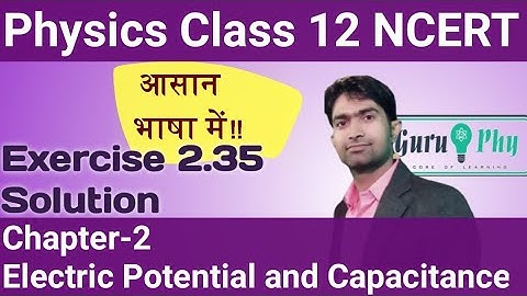 NCERT Chapter-02, Exercise-2.35 Solution, Physics Class 12