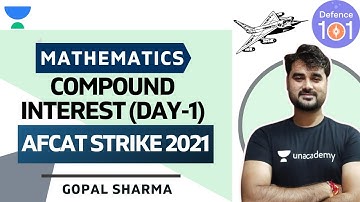 Compound Interest (Day 1) | Mathematics | Target AFCAT 2021 | Gopal Sharma