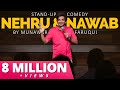 Nawab, Nehru & Gujarat 2002 | Stand Up Comedy | Munawar Faruqui