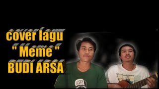 Meme - Budi Arsa || Cover by Ngurah Arta & Angga Putra