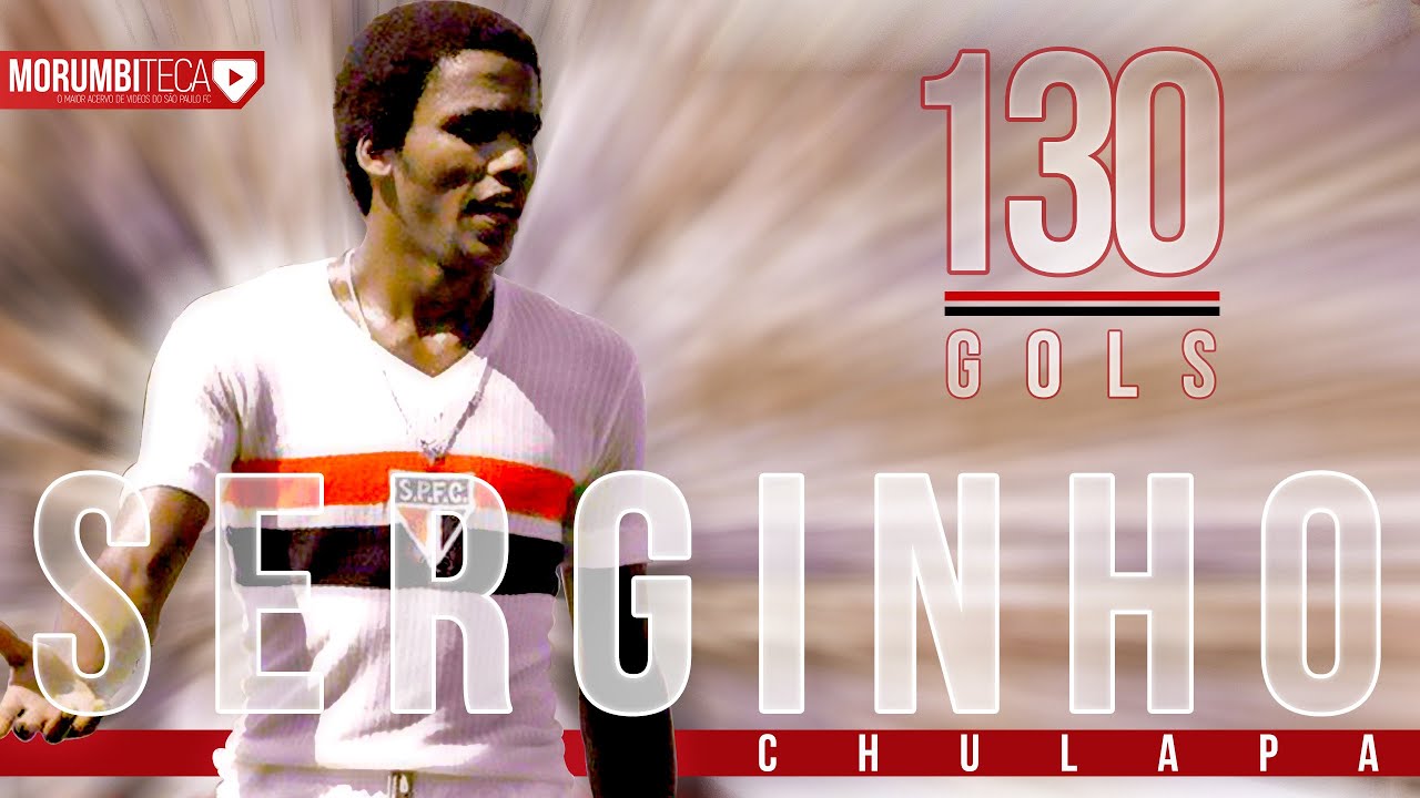 Serginho Chulapa - 130 gols no São Paulo FC - 