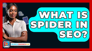 What Is Spider In SEO? - SearchEnginesHub.com