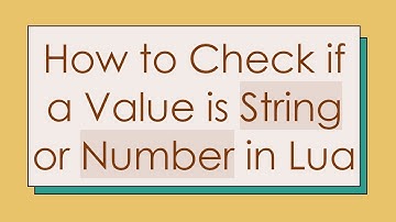 How to Check if a Value is String or Number in Lua