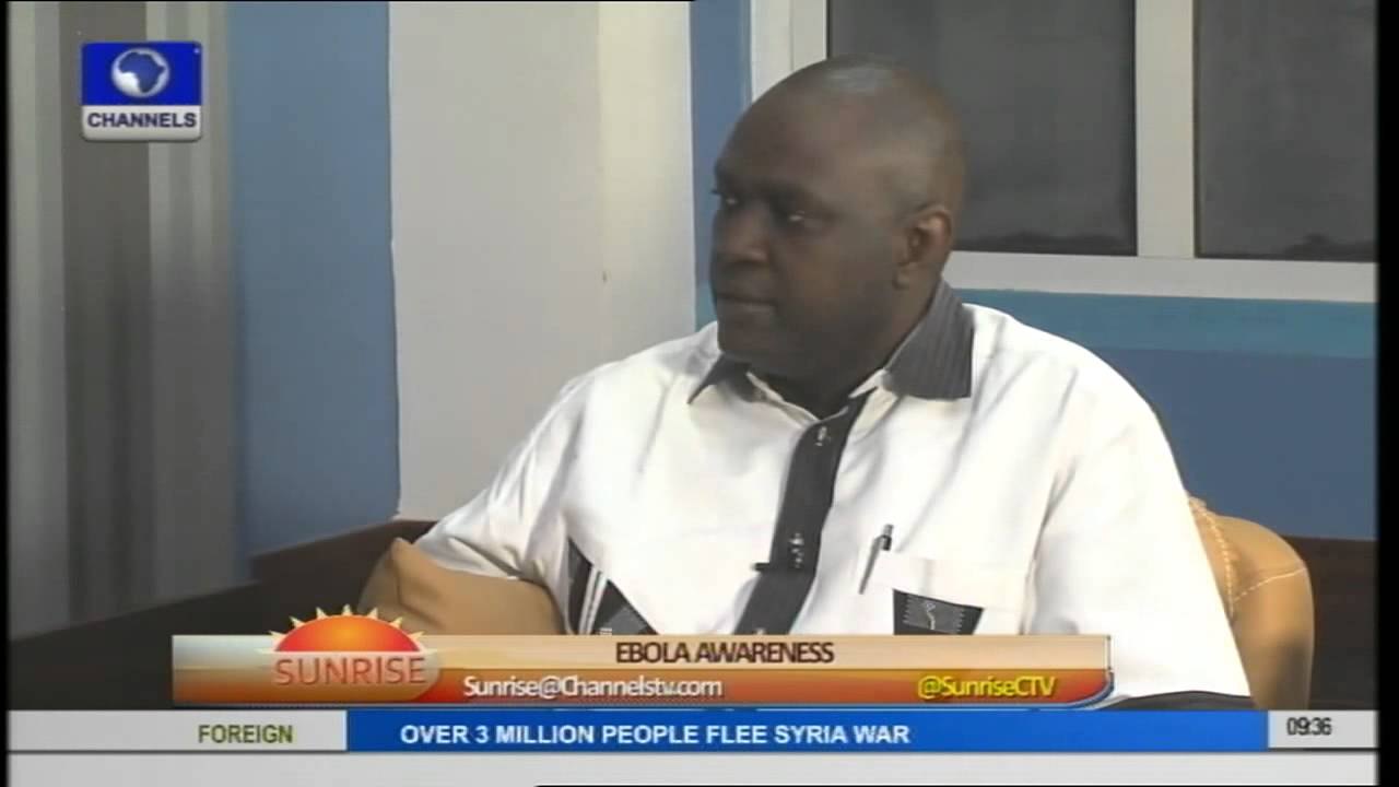 Ebola Disease Serves As Eye Opener For Public Health/Hygiene-- Dr. Doyin