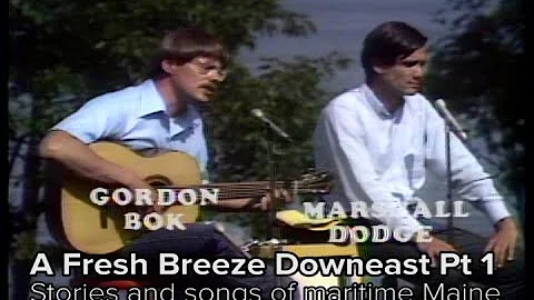 A Fresh Breeze Downeast Pt 1- Marshall Dodge and G...