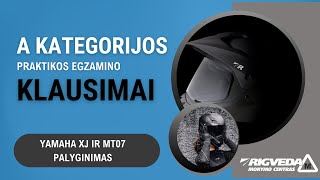 A kategorijos klausimai prieš praktikos egzaminą VĮ "Regitra". YAMAHA XJ6 ir YAMAHA MT07 palyginimas