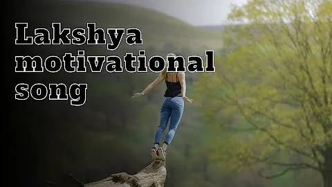 Lakshya motivational song|| Motivational video|| sandeep maheswari ||