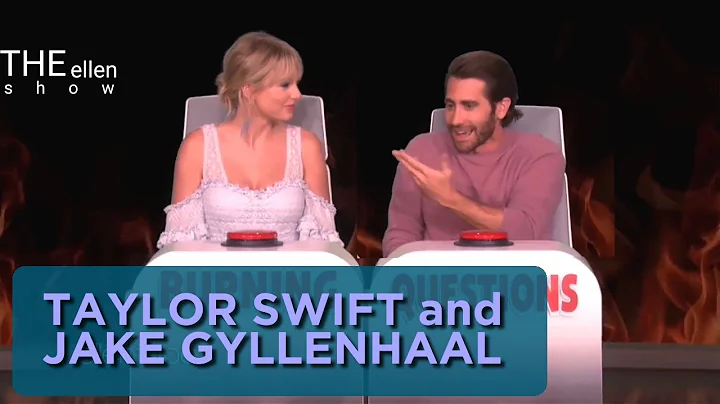 Taylor Swift & Jake Gyllenhaal play Ellen's Burning Questions game: Ellen Interview