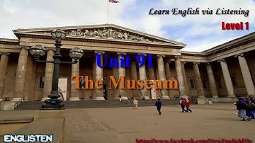 The Museum Unit 91  Learn English via Listening Level 1