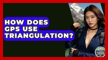 How Does GPS Use Triangulation? - The Hiker