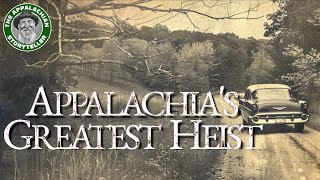 Appalachias Greatest Heist #appalachia #appalachianhistory  #appalachian #appalachiantrail
