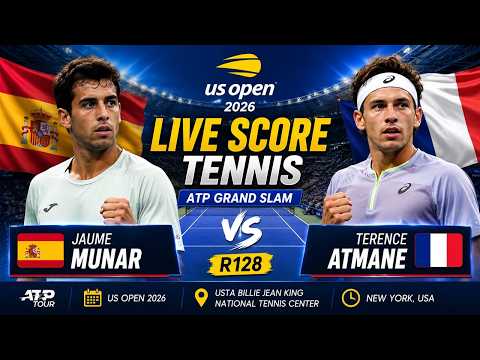 Jaume Munar vs Terence Atmane 🎾LIVE SCORE TENNIS ATP GRAND SLAM US OPEN 2026 | R128