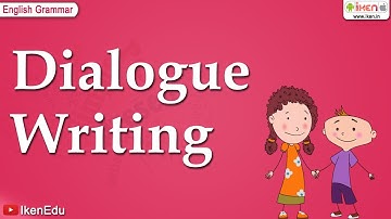 Learn Dialogue Writing | English Grammar | iKen | iKenEdu | iKenApp