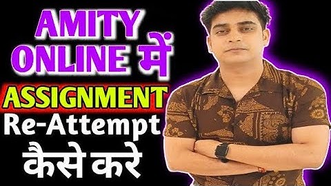 Amity Online Assignments Re-Attempt Full Explanation |BCA|MBA|BBA #samtechnicalguru #amityonline