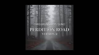 Perdition Road (version 2) - Chris Brungardt / Suno